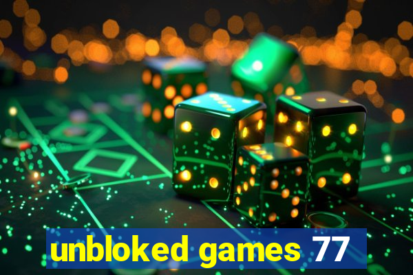 unbloked games 77